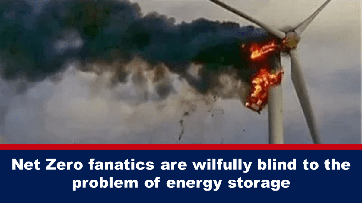 Net Zero fanatics are willfully blind to the problem of energy storage