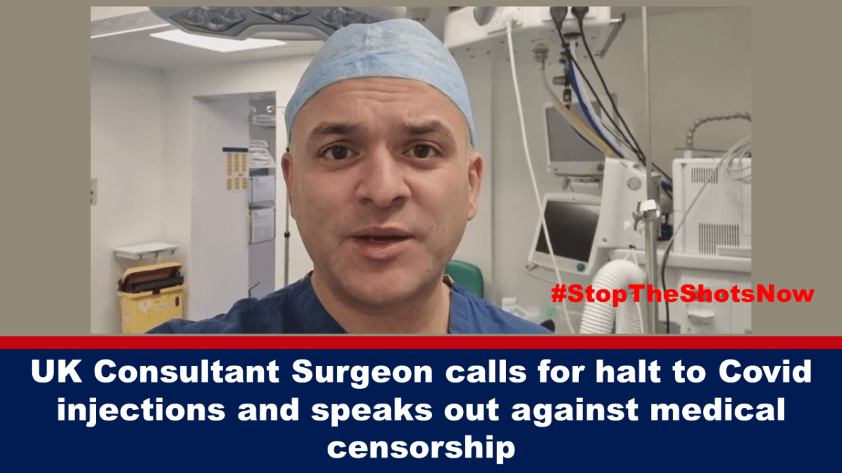 UK surgeon calls for end to Covid injections and speaks out against medical censorship UK surgeon calls for end to Covid injections and speaks out against medical censorship
