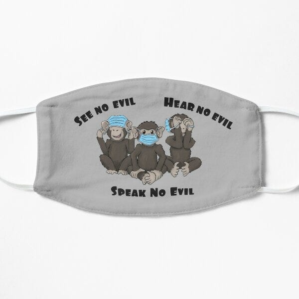 See no evil, hear no evil, speak no evil