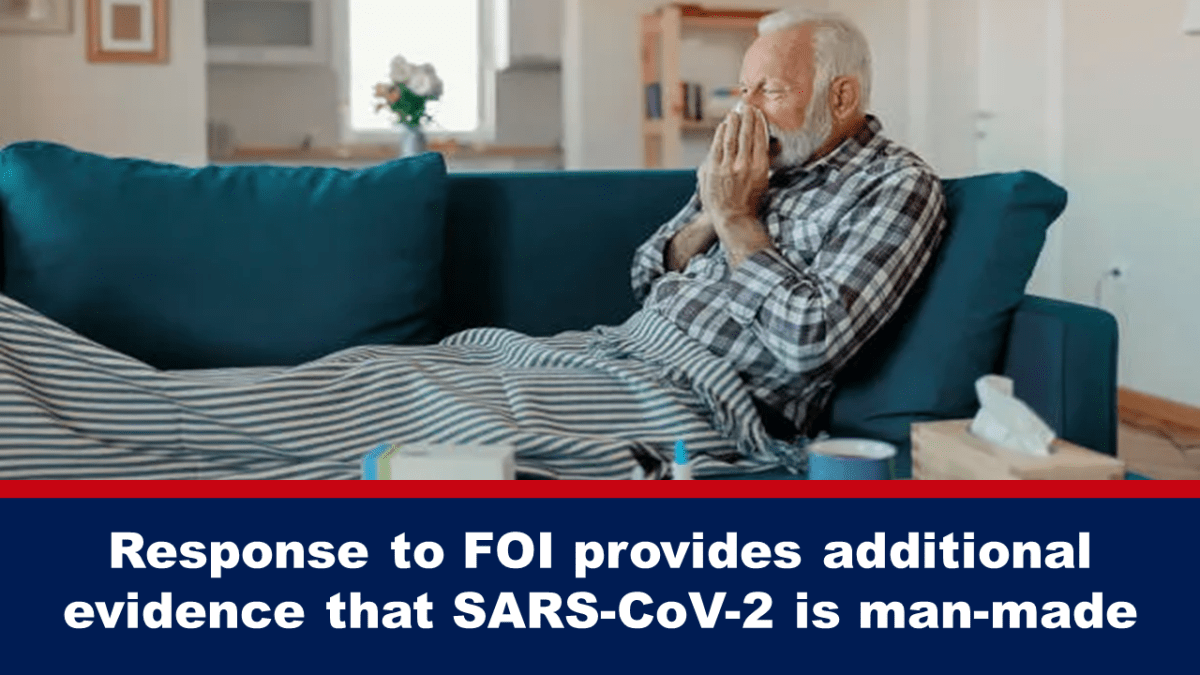 The response to the FOI provides further evidence that SARS-CoV-2 is man-made