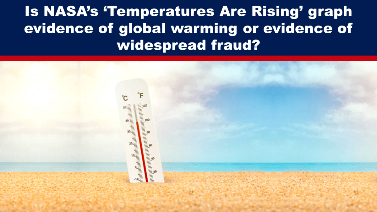 Is NASA's Rising Temperature Graph Evidence of Global Warming or Widespread Hoax?