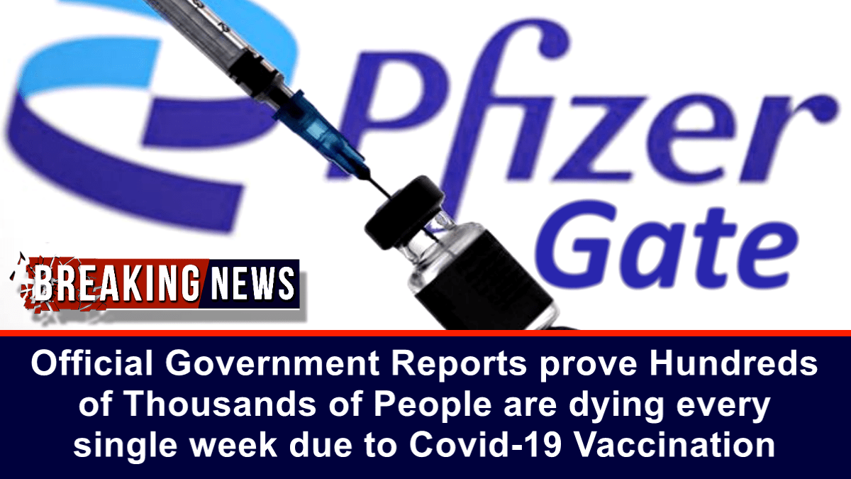 PfizerGate: i rapporti ufficiali del governo dimostrano che centinaia di migliaia di persone muoiono ogni settimana a causa del vaccino contro il Covid-19
