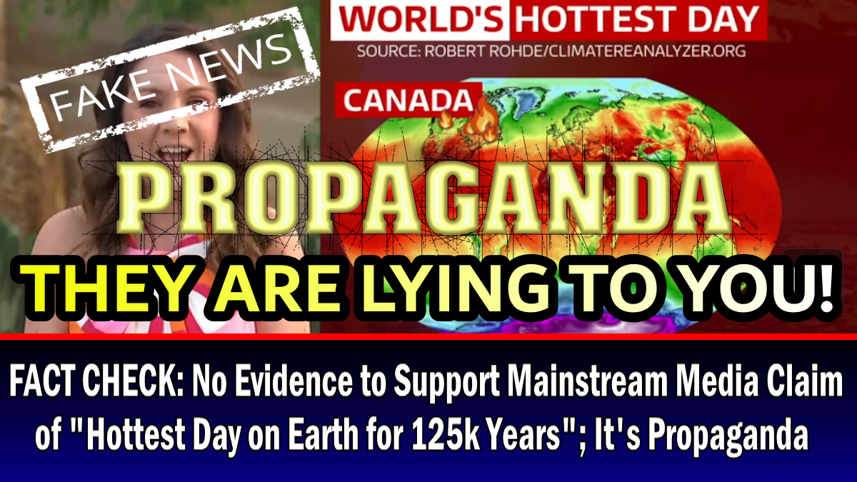 Walang ebidensya para sa pag-aangkin ng mainstream media na 125,000 taon na ang pinakamainit na araw sa Earth;  ito ay propaganda